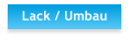 Lack / Umbau
