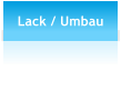 Lack / Umbau